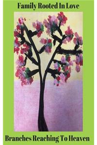 Family Rooted In Love Branches Reaching To Heaven