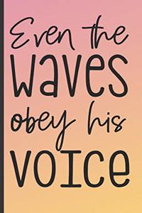 Even the Waves Obey His Voice