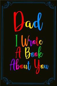 Dad I Wrote A Book About You