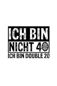Ich Bin Nicht 40