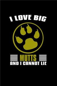 I Love big mutts and I cannot lie