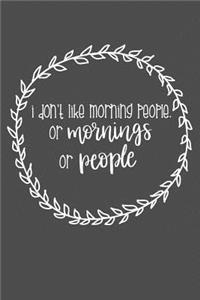 I Don't Like Morning People. Or Mornings Or People