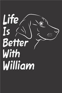 Life Is Better With William