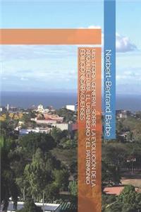 TEORÍA GENERAL SOBRE LA EVOLUCIÓN DE LA ARQUITECTURA, EL URBANISMO Y EL PATRIMONIO EDILICIO NICARAGÜENSES