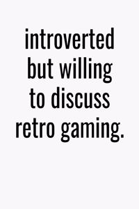 Introverted But Willing To Discuss Retro Gaming