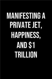 Manifesting A Private Jet Happiness And 1 Trillion