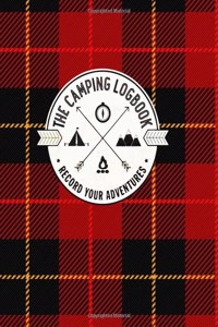 The Camping Logbook Record Your Adventures