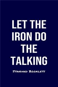 Let The Iron Do The Talking Standard Booklets