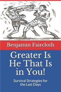 Greater Is He That Is in You!