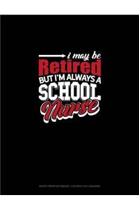 I May Be Retired But I'm Always a School Nurse