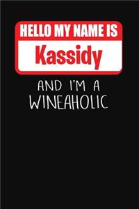 Hello My Name Is Kassidy and I'm a Wineaholic