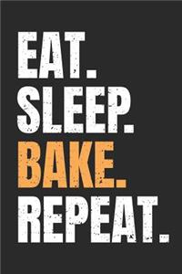 Eat Sleep Bake Repeat