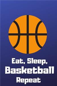 Eat, Sleep, Basketball, Repeat: Basketball Notebook / Journal / Composition Book 120 Lined Pages For Strategies, Note Taking, etc (6 x 9)