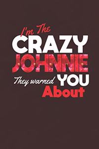 I'm The Crazy Johnnie They Warned You About