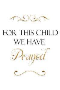 For This Child We Have Prayed