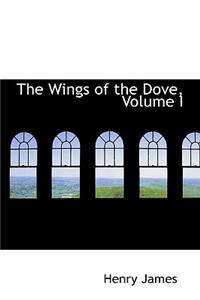 The Wings of the Dove, Volume I