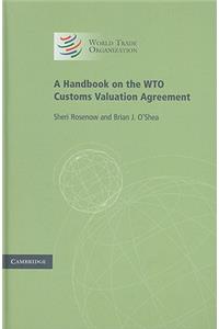 A Handbook on the WTO Customs Valuation Agreement