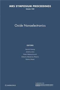 Oxide Nanoelectronics: Volume 1292