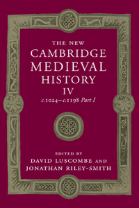 New Cambridge Medieval History: Volume 4, C.1024-C.1198, Part 1