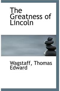 The Greatness of Lincoln
