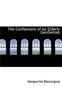 The Confessions of an Elderly Gentleman