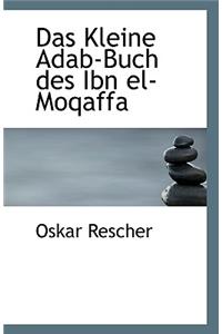 Das Kleine Adab-Buch Des Ibn El-Moqaffa
