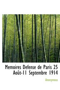 M Moires D Fense de Paris 25 Ao T-11 Septembre 1914