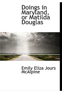 Doings in Maryland, or Matilda Douglas