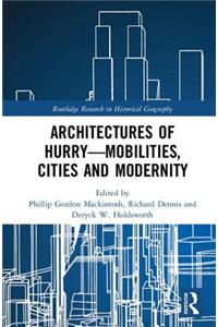 Architectures of Hurry-Mobilities, Cities and Modernity