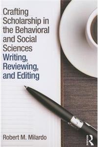 Crafting Scholarship in the Behavioral and Social Sciences