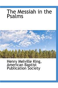 The Messiah in the Psalms