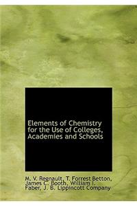 Elements of Chemistry for the Use of Colleges, Academies and Schools