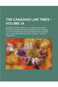 The Canadian Law Times (Volume 34)
