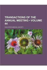Transactions of the Annual Meeting (Volume 44)
