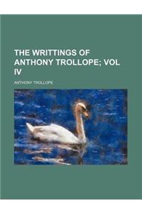 The Writtings of Anthony Trollope; Vol IV