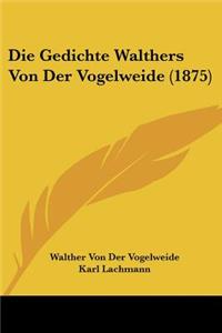 Gedichte Walthers Von Der Vogelweide (1875)