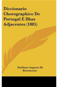 Diccionario Chorographico de Portugal E Ilhas Adjacentes (1885)