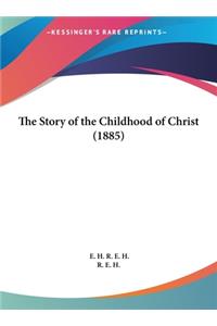 The Story of the Childhood of Christ (1885)