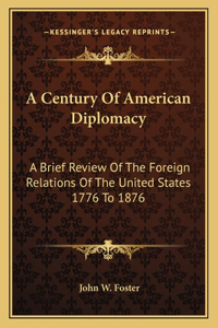 A Century of American Diplomacy