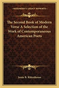 Second Book of Modern Verse a Selection of the Work of Contemporaneous American Poets