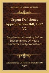 Urgent Deficiency Appropriation Bill, 1922 V2