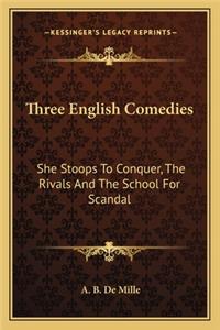 Three English Comedies