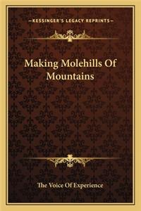 Making Molehills of Mountains