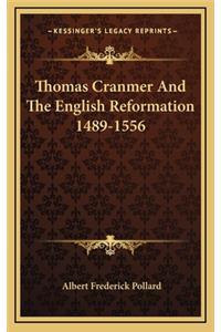 Thomas Cranmer and the English Reformation 1489-1556