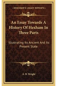 An Essay Towards A History Of Hexham In Three Parts