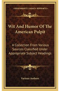 Wit and Humor of the American Pulpit