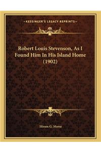 Robert Louis Stevenson, As I Found Him In His Island Home (1902)