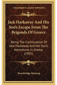 Jack Harkaway and His Son's Escape from the Brigands of Greece