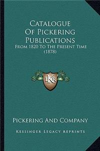 Catalogue of Pickering Publications