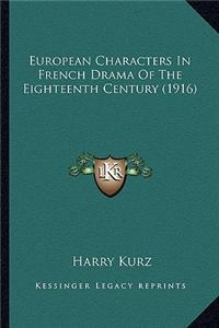 European Characters in French Drama of the Eighteenth Century (1916)